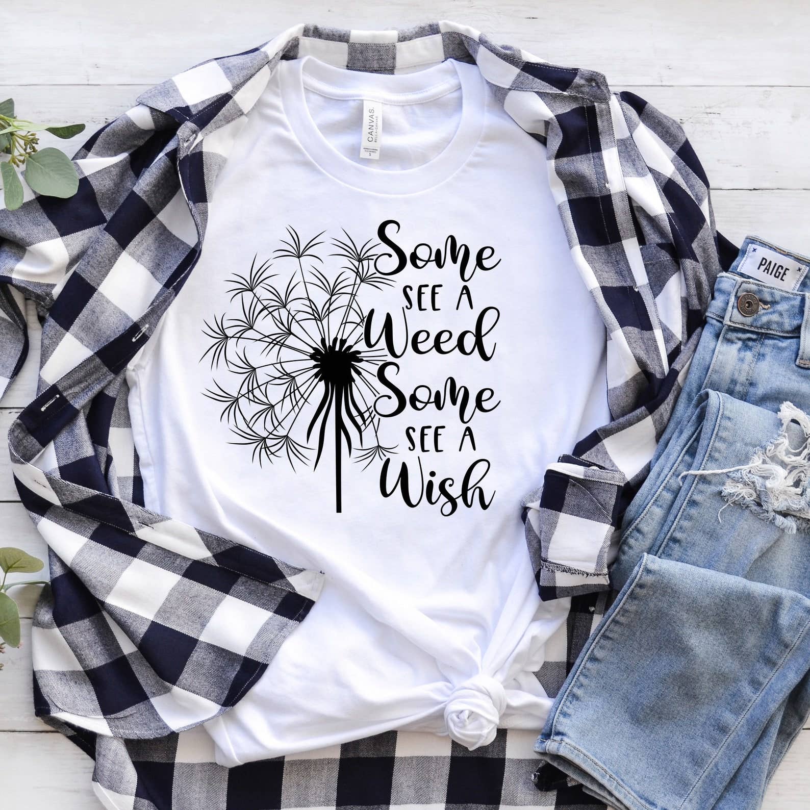 Some See A Weed Some See A Wish T-Shirt