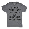 My Kids Think I Have A Favorite But I Dont Like Any of Them Men's T Shirt