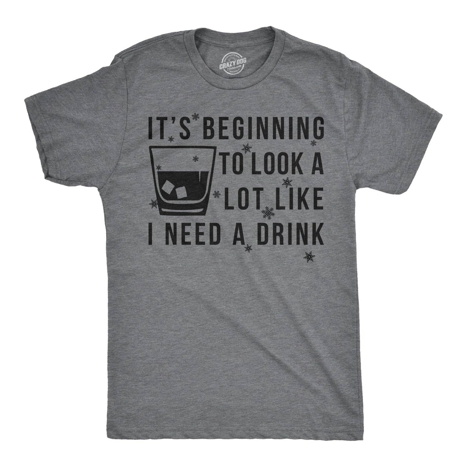 It's Beginning To Look A Lot Like I Need A Drink Men's T Shirt