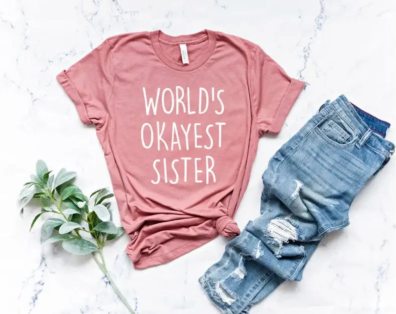 World's Okayest Sister T-Shirt