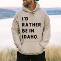 I'd Rather Be in Idaho Crewneck Sweatshirt Hoodie 280