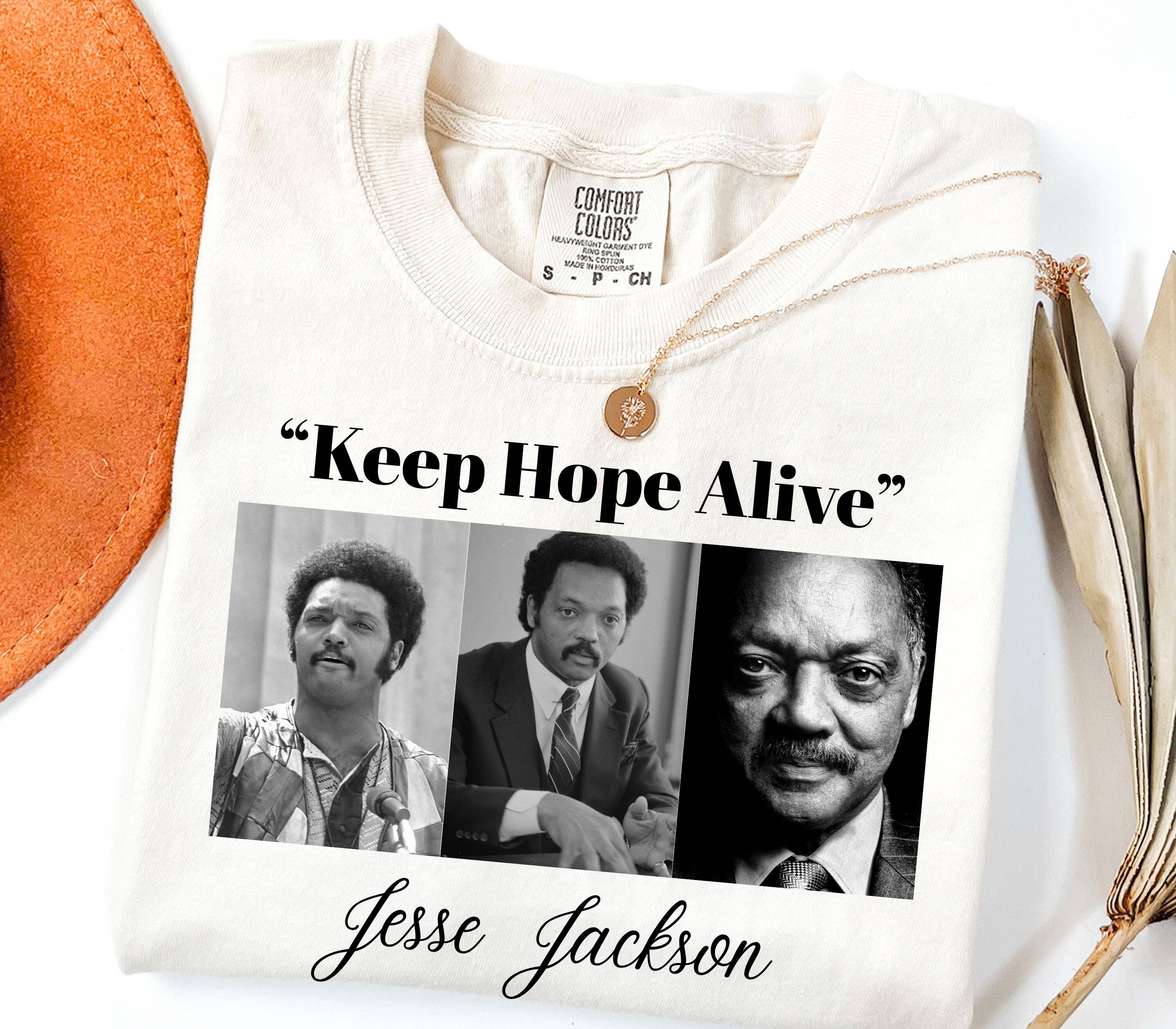Keep Hope Alive Jesse Jackson Comfort Colors Shirt