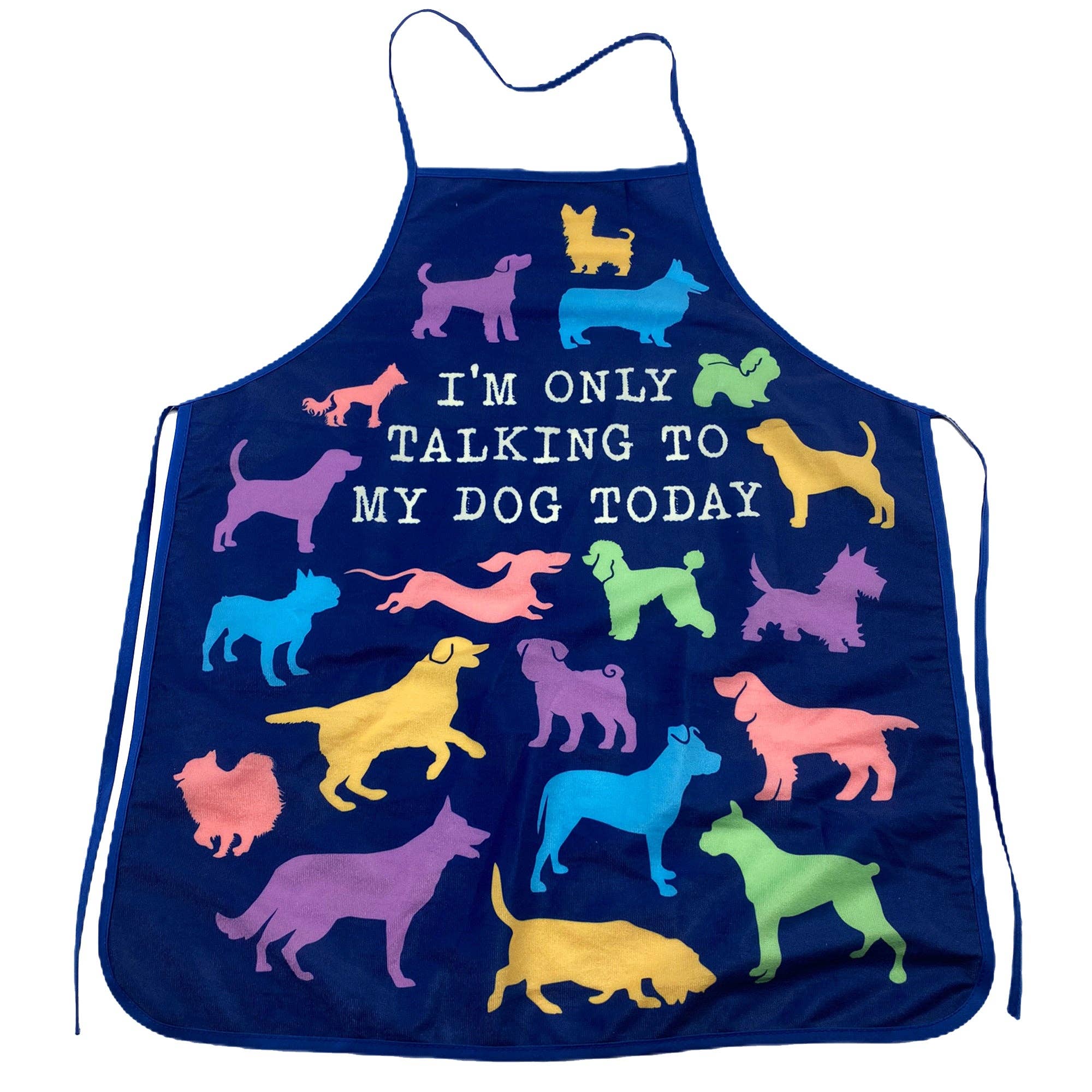 I'm Only Talking To My Dog Today Apron Bakeware