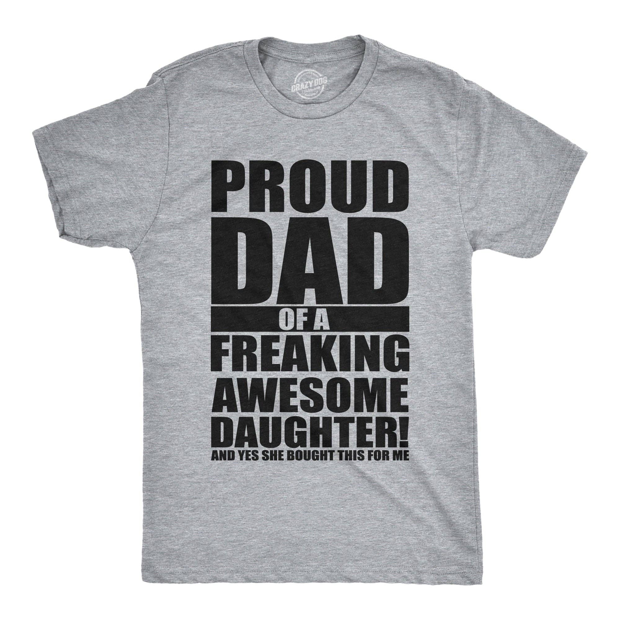 Proud Dad of A Freaking Awesome Daughter Men's T Shirt