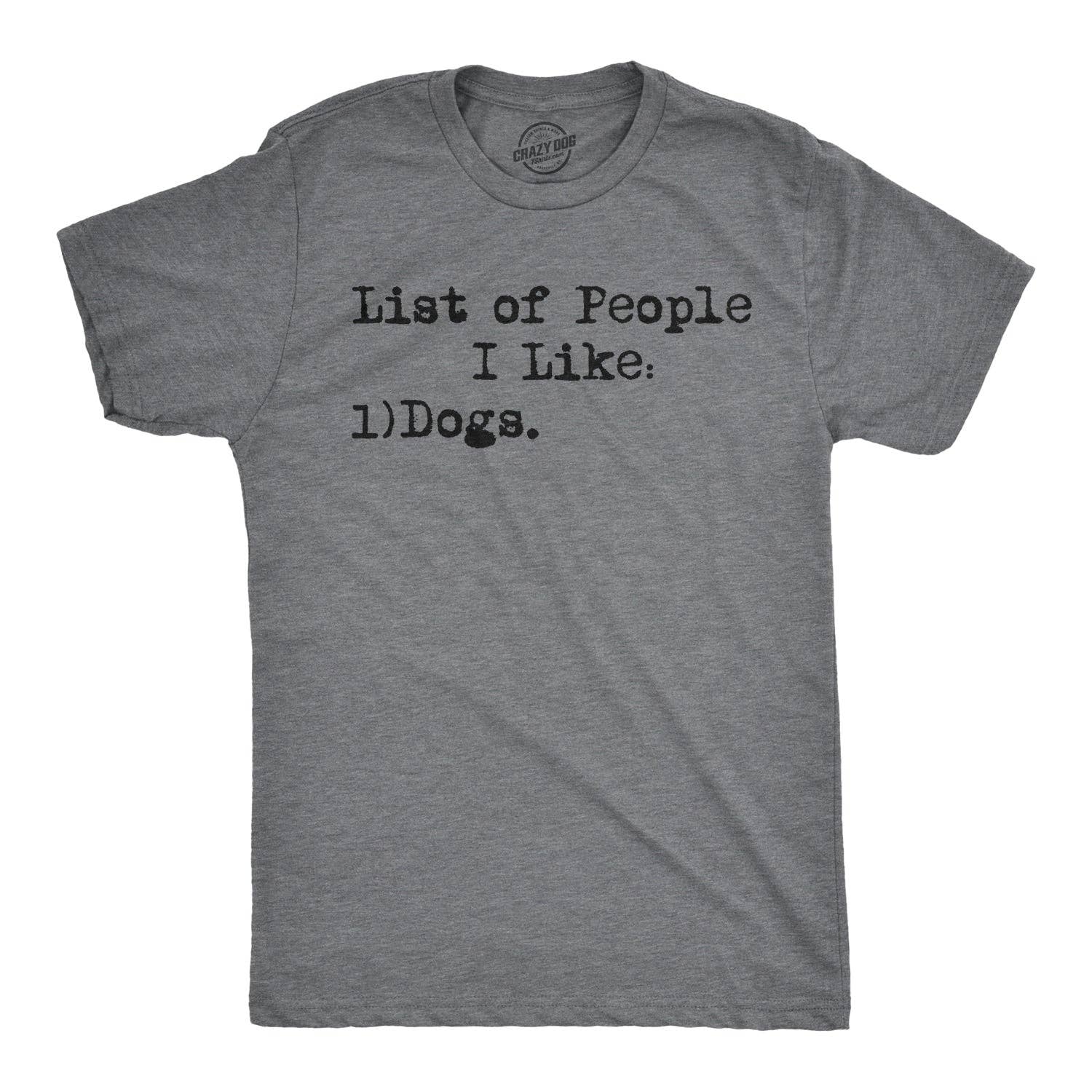 List of People I Like: Dogs Men's T Shirt
