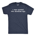 I Was Normal Two Doodles Ago Men's T Shirt