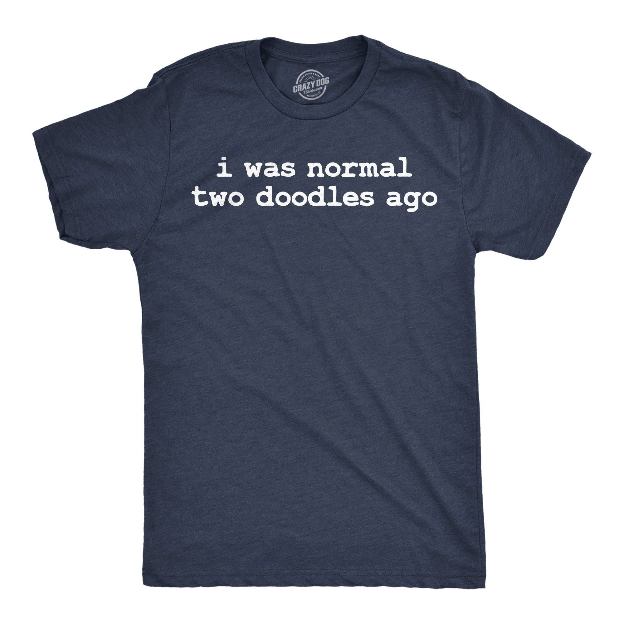 I Was Normal Two Doodles Ago Men's T Shirt