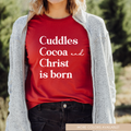 Cuddles Cocoa and Christ Is Born Womens Christmas Graphic Te