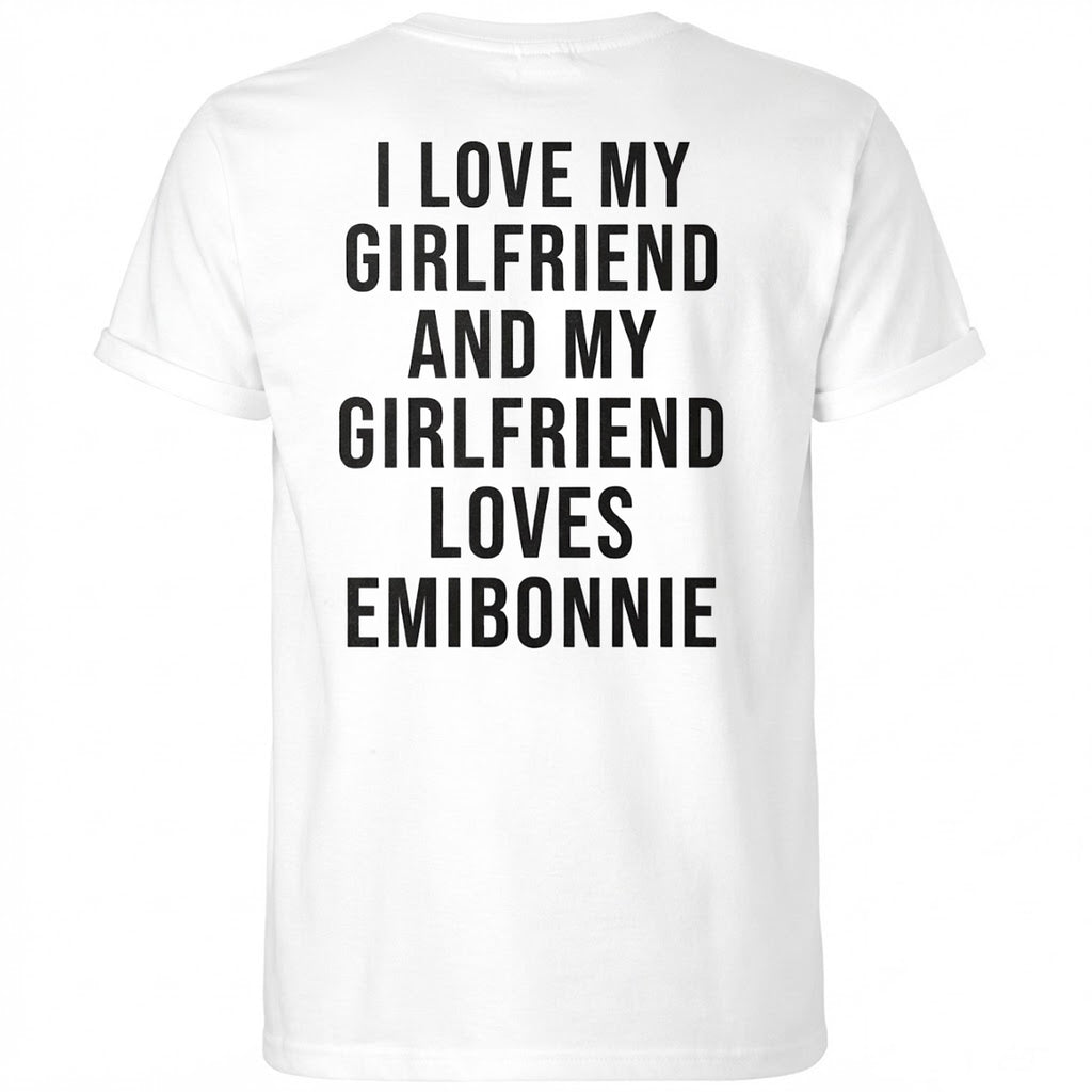 Back I Love My Girlfriend And My Girl Friend Loves Emibonnie Shirt