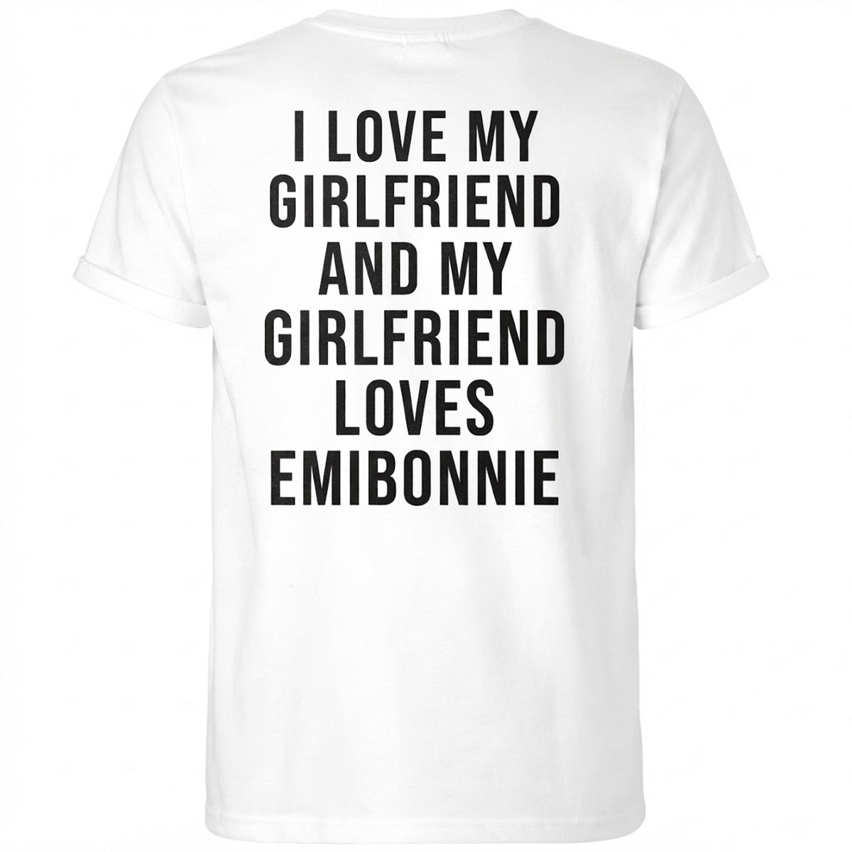 Back I Love My Girlfriend And My Girl Friend Loves Emibonnie Shirt