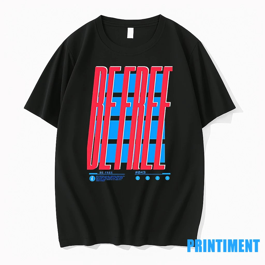 Be Free Lettering Tshirts Sweater