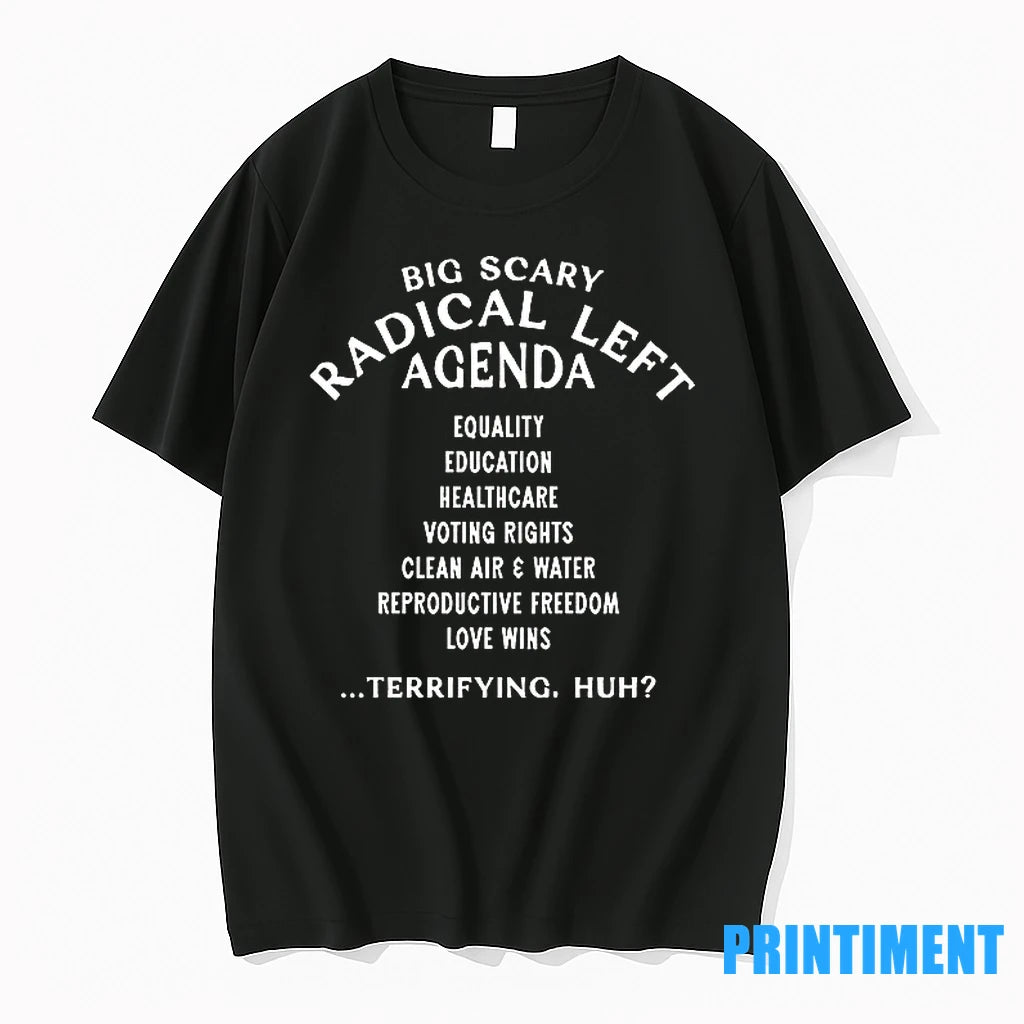 Big Scary Radical Left Agenda Terrifying Huh Tshirts Sweater