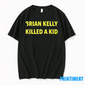 Brian Kelly Killed A Kid Tshirts Sweater
