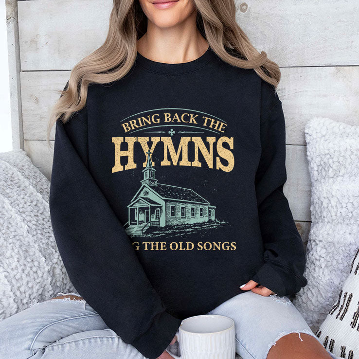 Bring Back The Hymns Sing The Old Songs T Shirt