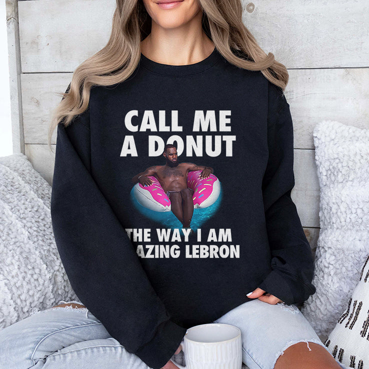 Call Me A Donut The Way I Am Glazing Lebron T Shirt