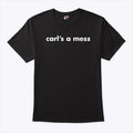 Carl’s A Mess T Shirt