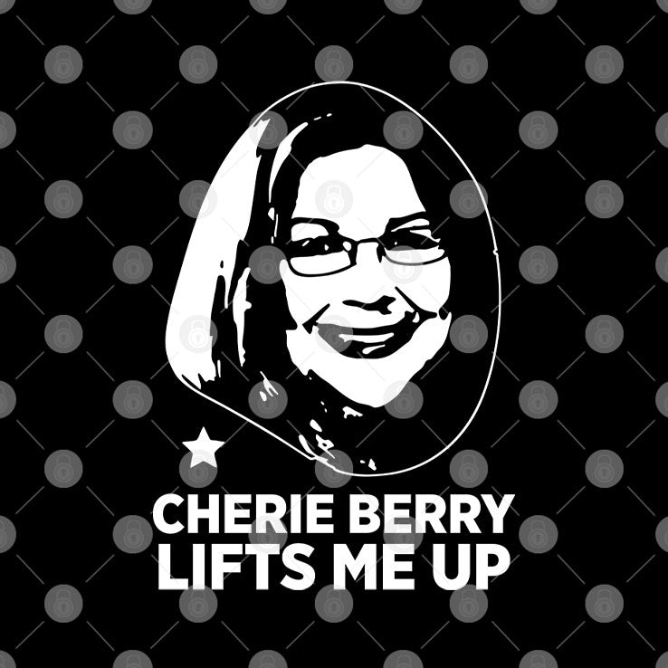 Cherie Berry Lifts Me Up T Shirt