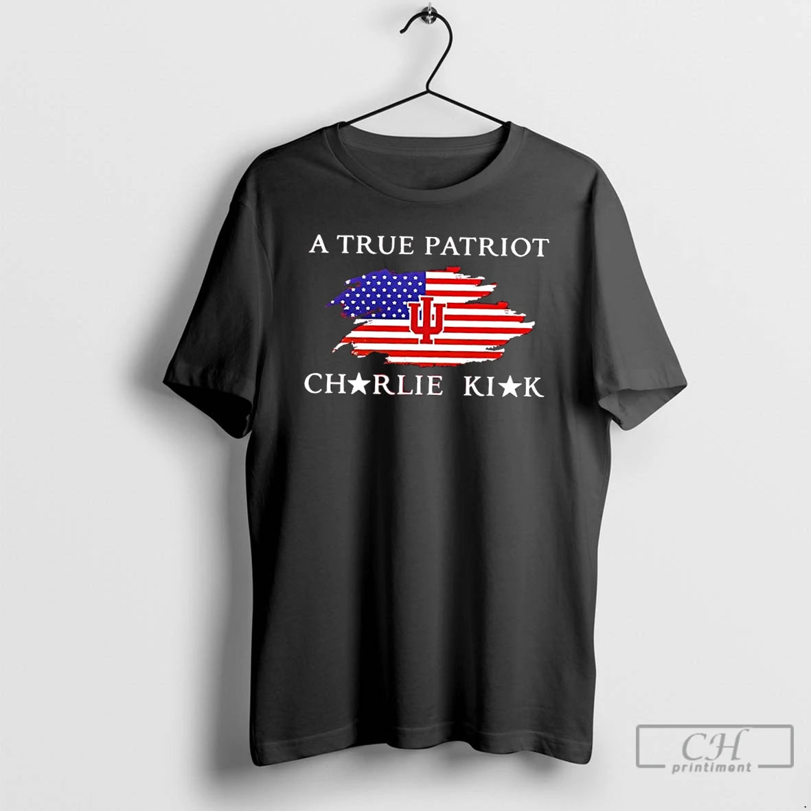 Classic A True Patriot Charlie Kirk X Indiana University Bloomington 2 Sided T Shirts