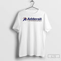 Classic Adderall I Love Microdosing Meth T Shirts