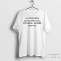 Classic All The Girls At This Party Are Younger And Hotter Than Me T Shirts