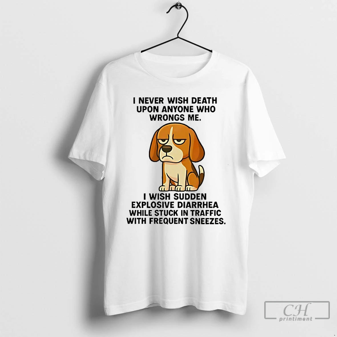 Classic Beagle I Never Wish Death Upon Anyone Who Wrongs Me T Shirts
