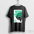 Classic Because We Are Militants Of Life T Shirts