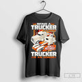 Classic Being A Trucker Is A Choice Being A Retired Trucker Is An Honor