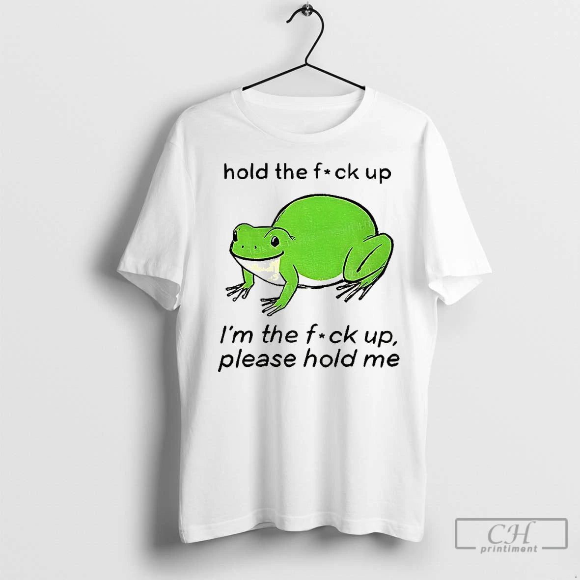 Classic Bloated Frog Hold The Fuck Up Im The Fuck Up Please Hold Me