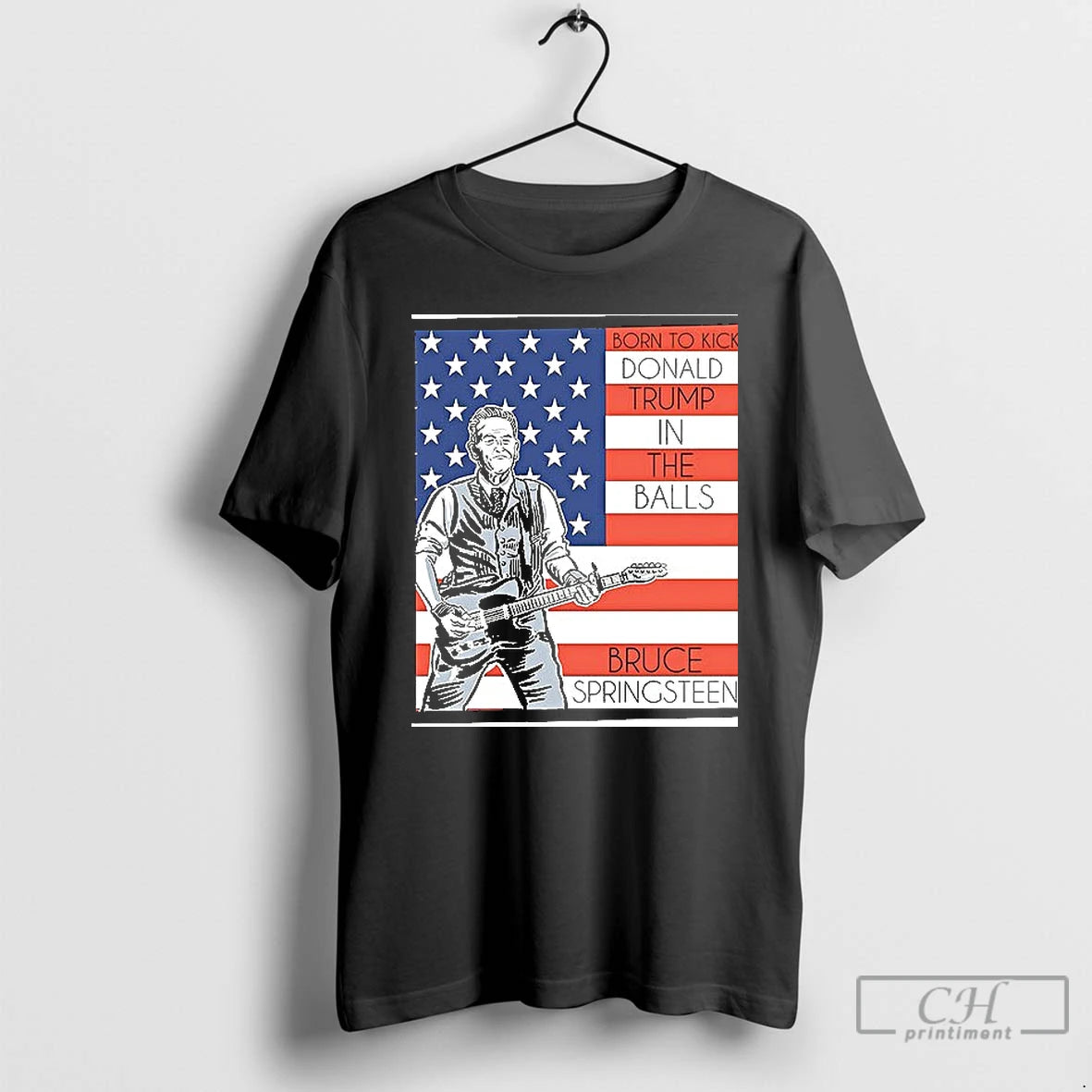 Classic Born To Kick Donald Trump In The Balls Bruce Springsteen T Shirt
