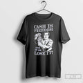 Classic Cash Is Freedom Use It Or Lose It T Shirts