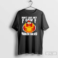 Classic Chicken Dont Like Me Fuck Off Problem Solved T Shirts