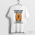 Classic Chow Chow Controlling My Mouth Is The Easy Part T Shirts