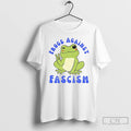 Classic Cute Frog Against Fascism Meme T Shirts