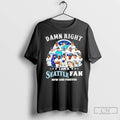 Classic Damn Right I Am A Seattle Mariners Fan Now And Forever