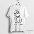 Classic Dog Trust Me Im A Dogtor Meme