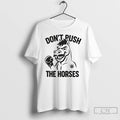 Classic Dont Push The Horses Boxing T Shirts