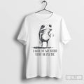 Classic Frog Coffee I Have To Say Weird Stuff Or Ill Die T Shirts