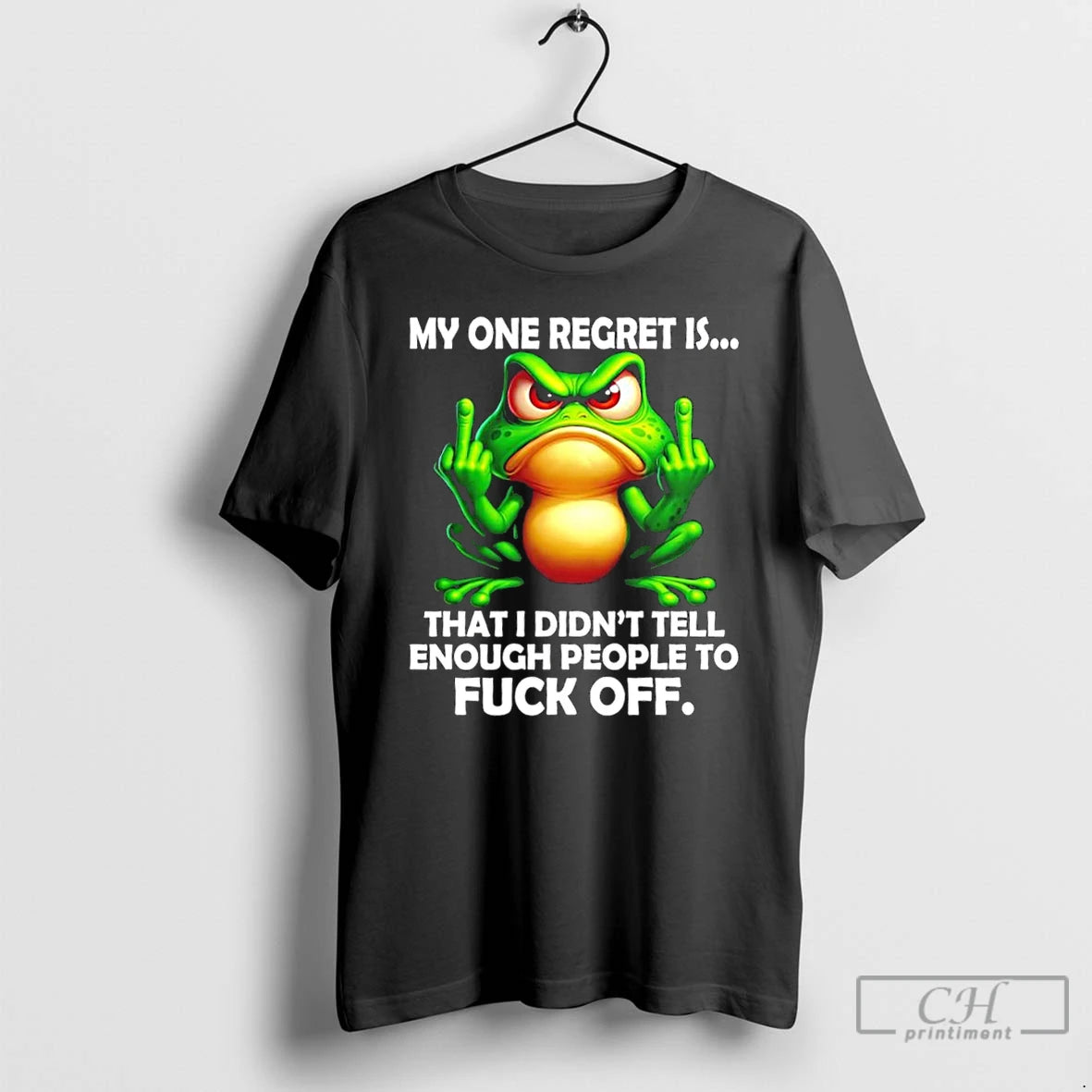 Classic Frog My One Regret Is That I Didnt Tell Enough People To Fuck Off