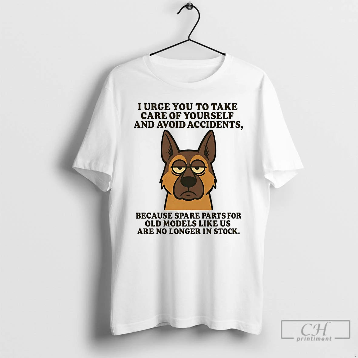 Classic German Shepherd I Urge You To Take Care Of Yourself And Avoid Accidents