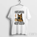 Classic German Shepherd Dont Ask Me For Advice I Still Think Punching T Shirts