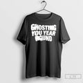 Classic Ghosting You Year Round T Shirs Sweater