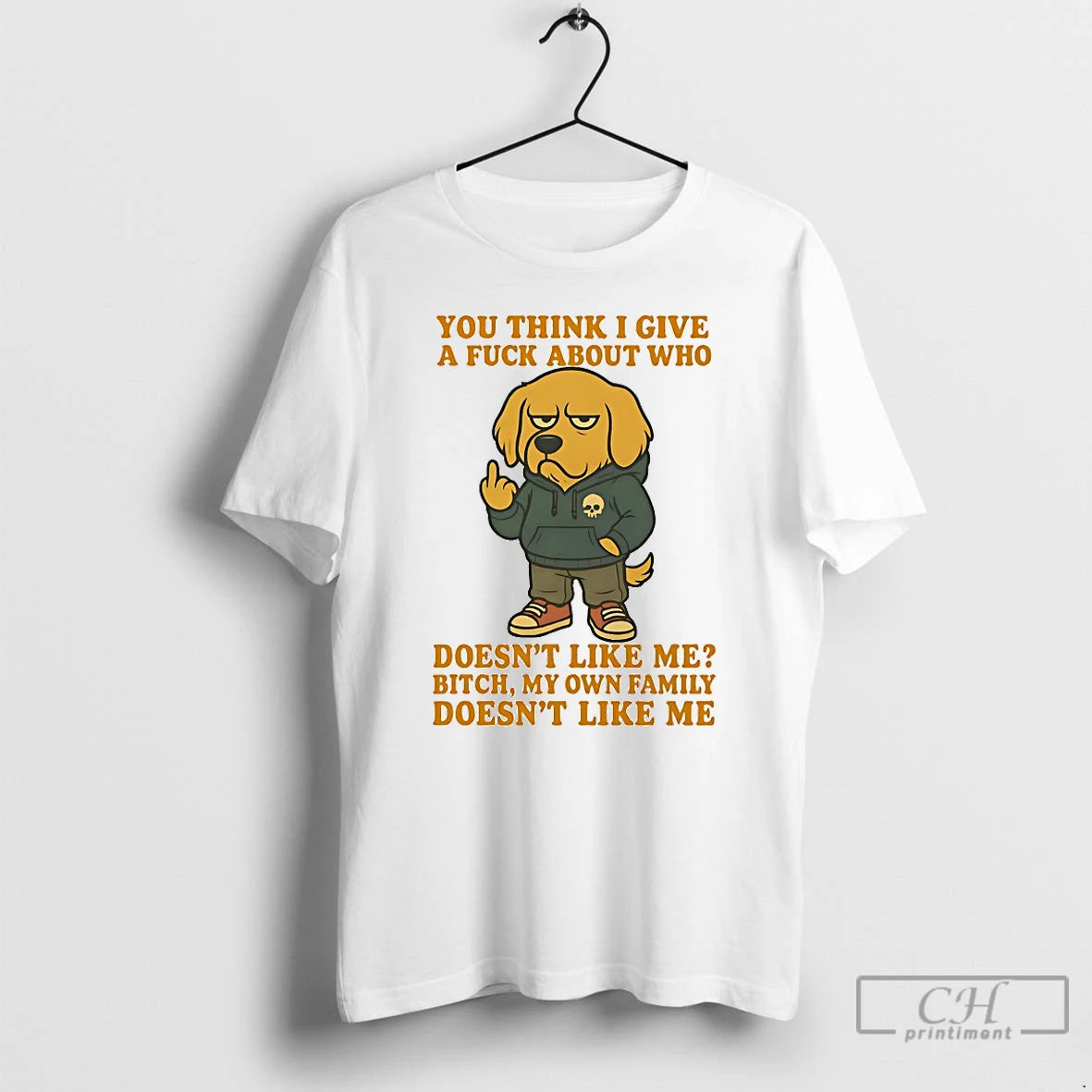 Classic Golden Retriever You Think I Give A Fuck About Who Doesnt Like Me Bitch