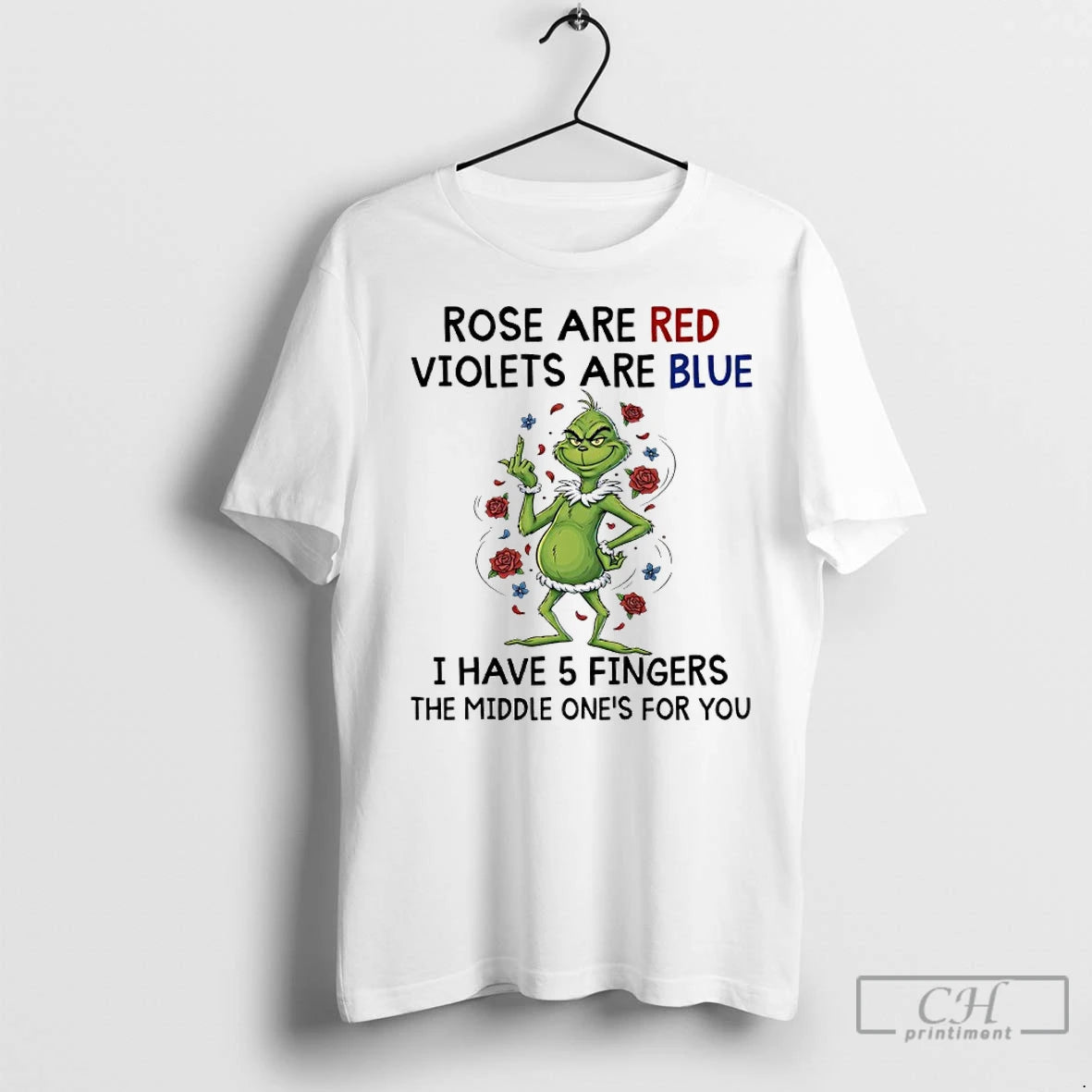 Classic Grinch Christmas Rose Are Red Violets Are Blue I Have 5 Fingers The Middle