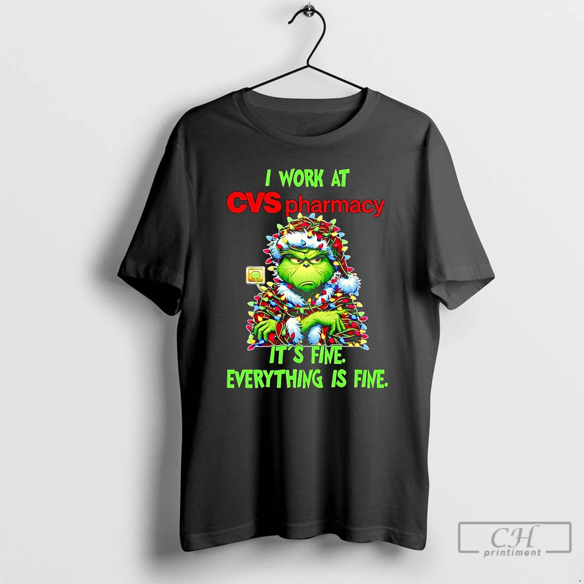 Classic Grinch I Work At Cvs Pharmacy Its Fine Everythings Fine Christmas T Shirts