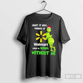 Classic Grinch Admit It Now Working At Walmart Would Be Boring Without Me Merry Christmas