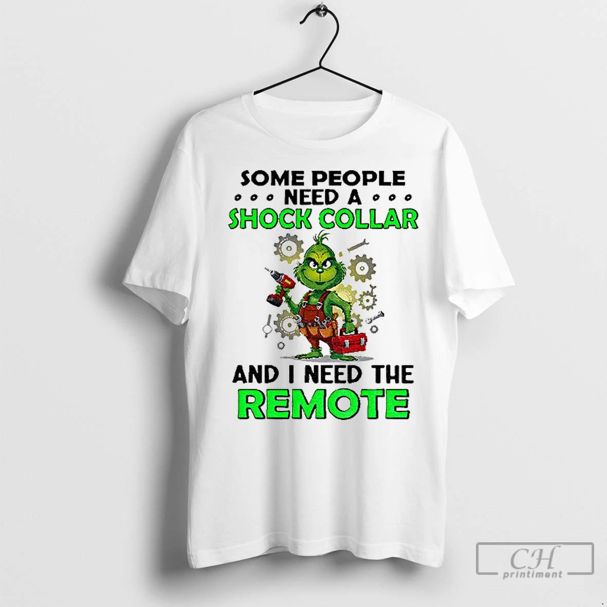 Classic Grinch Some People Need A Shock Collar And I Need The Remote Christmas