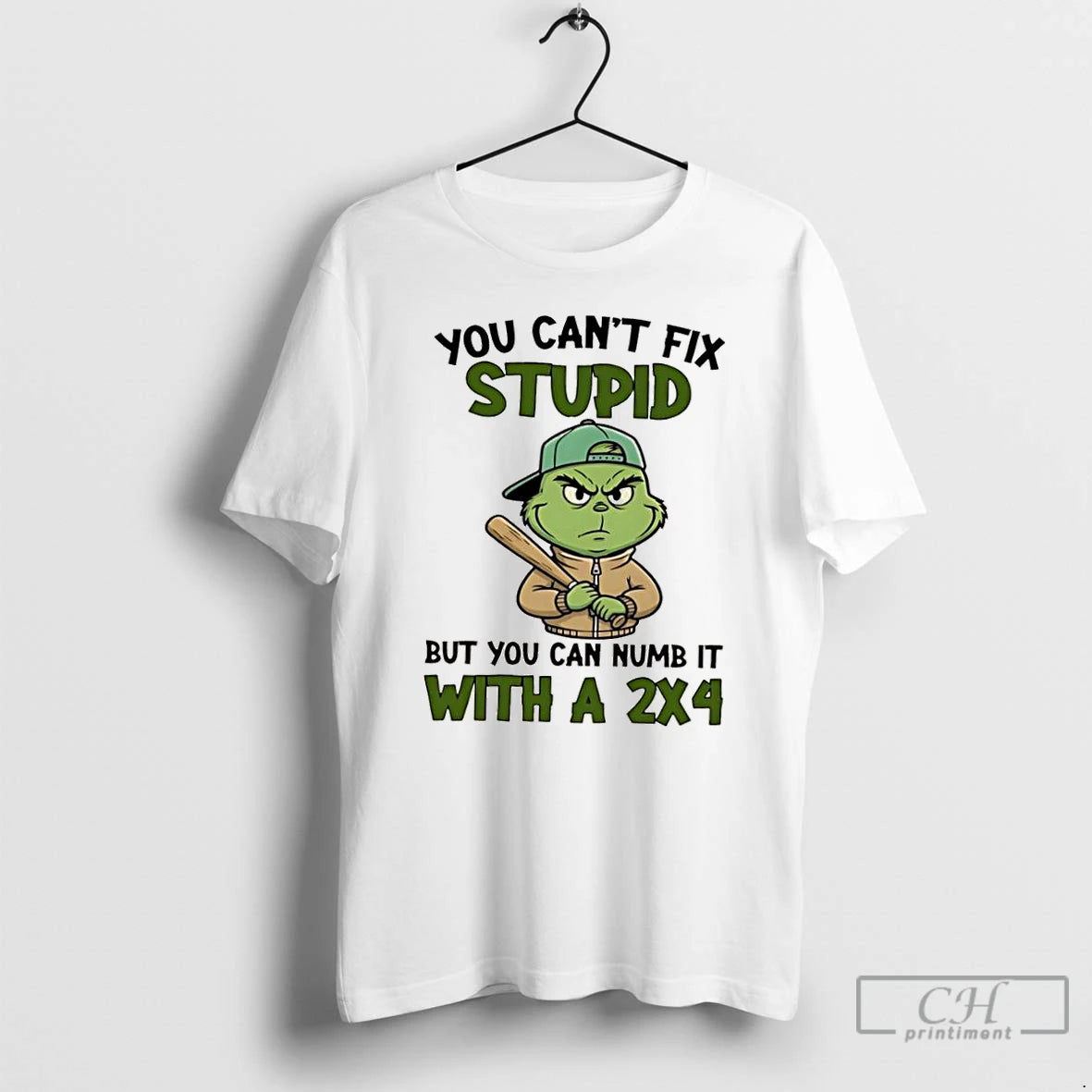 Classic Grinch You Cant Fix Stupid But You Can Numb It With A 2x4