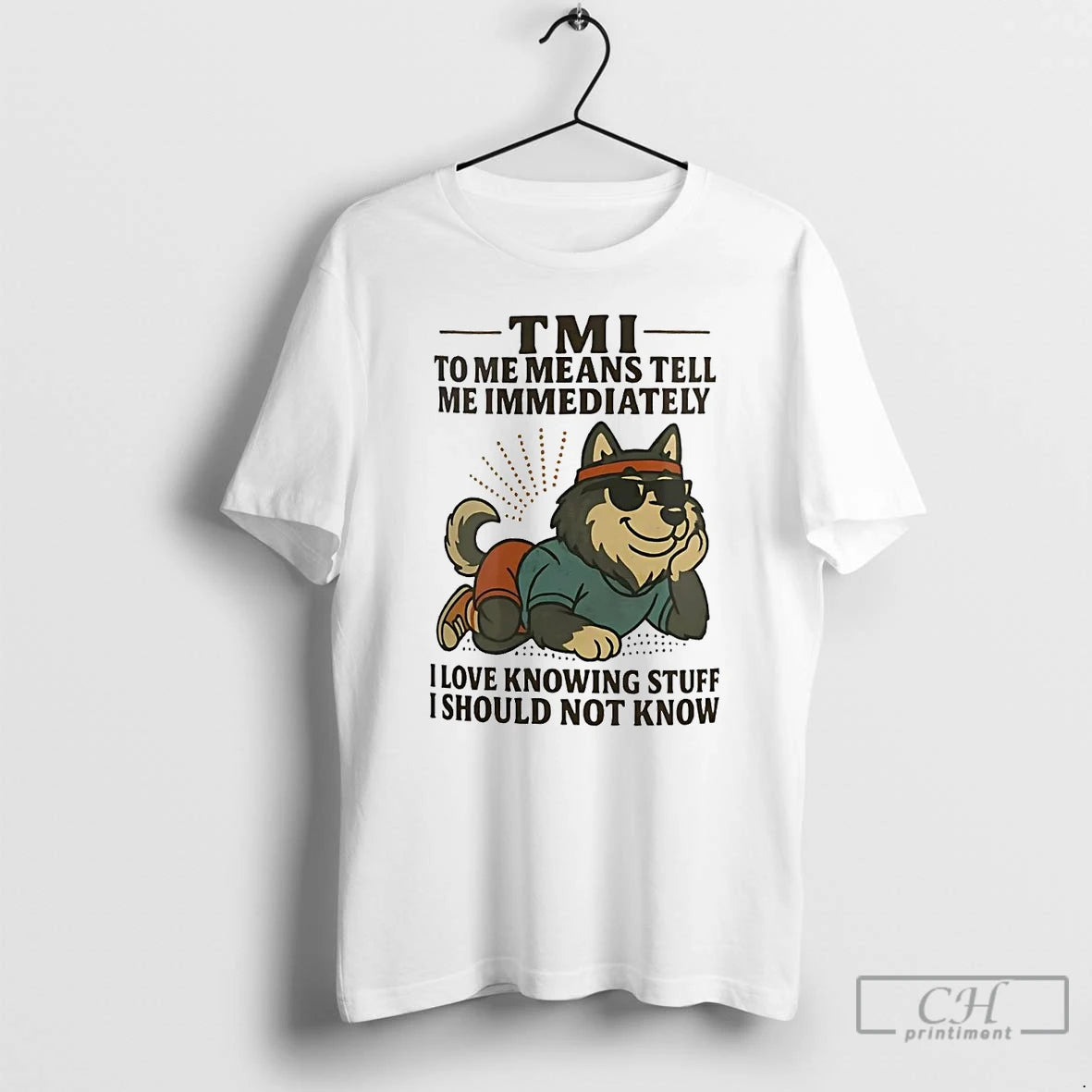 Classic Husky Tmi To Me Means Tell Me Immediately I Should Not Know T Shirts