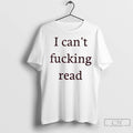 Classic I Cant Fucking Read