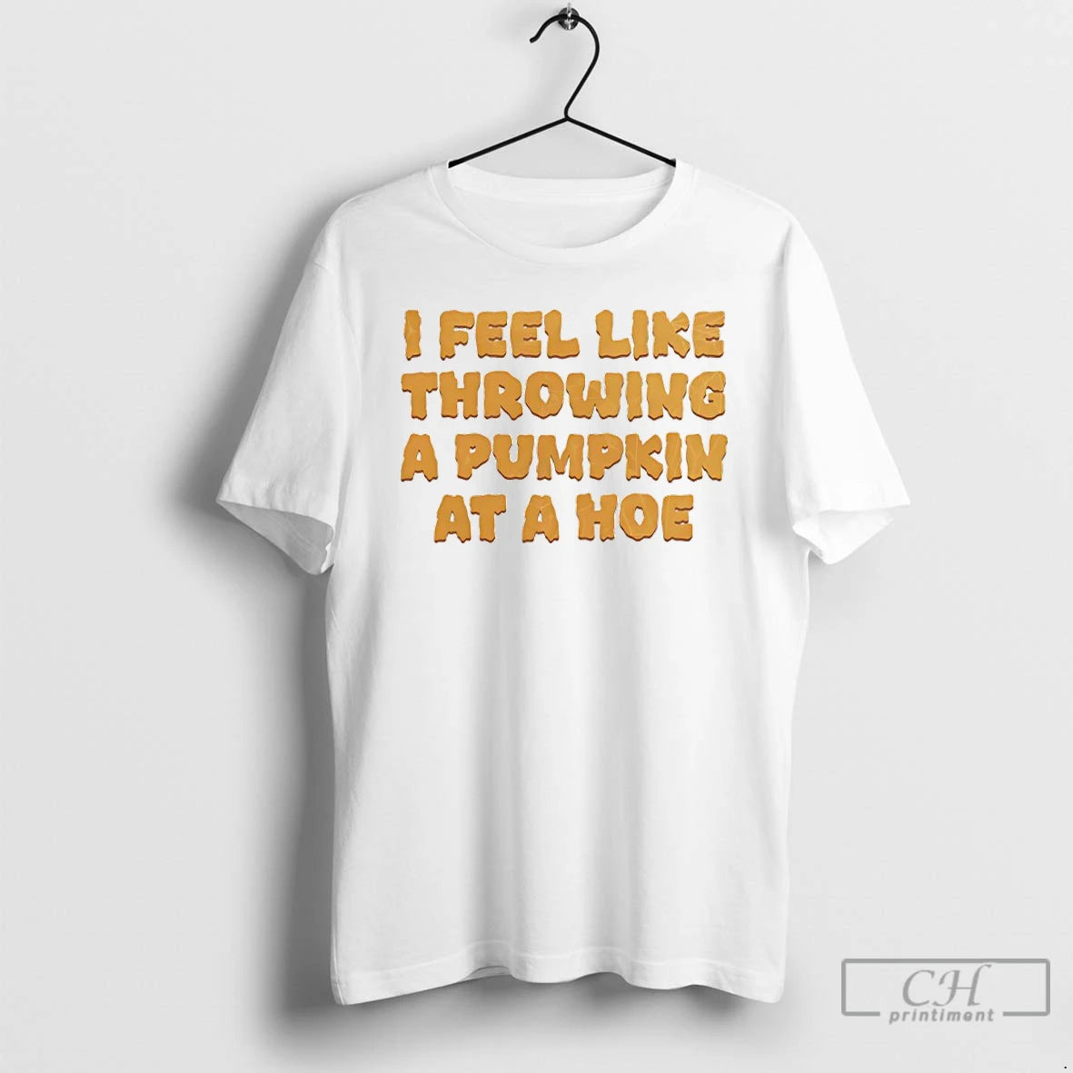 Classic I Feel Like Throwing A Pumpkin At A Hoe T Shirts